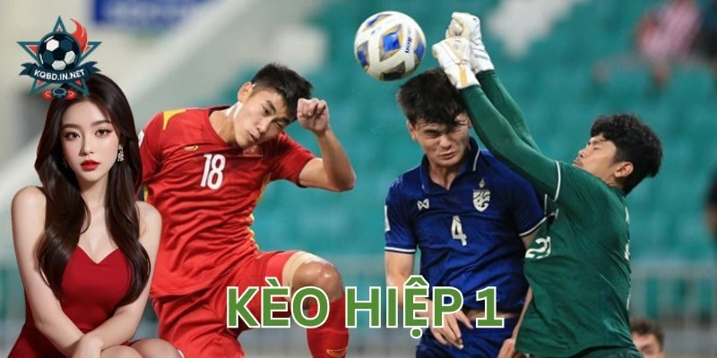 Cách chơi – Làm sao bắt chuẩn kèo hiệp 1?