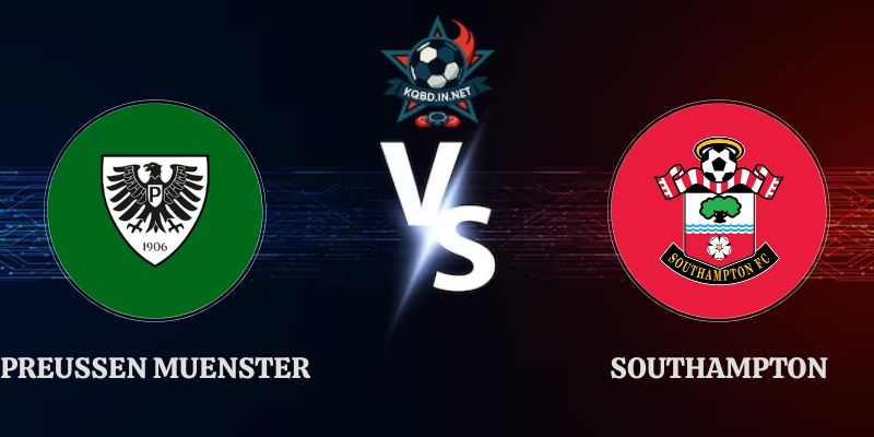 Soi Kèo Preussen Muenster Vs Southampton Lúc 20h00 01/08