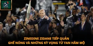 Zinedine Zidane Tiếp Quản Ghế Nóng Và Những Kỳ Vọng Từ Fan Hâm Mộ